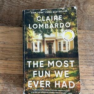 The Most Fun We Ever Had. Claire Lombardo